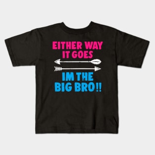 Either Way It Goes I'm The Big Bro -  Big Brother Gift Kids T-Shirt